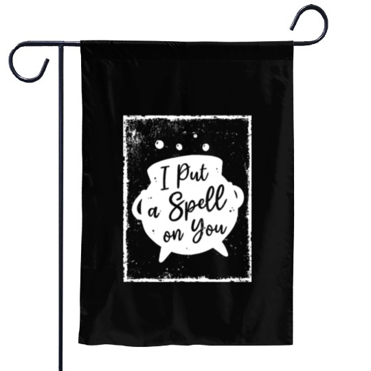 I put a Spell on you - Witchcraft Garden Flags