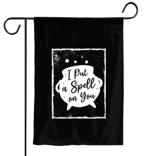 I put a Spell on you - Witchcraft Garden Flags