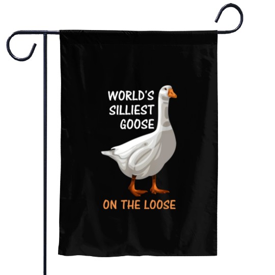World s Silliest Goose On The Loose Funny Silly Garden Flags