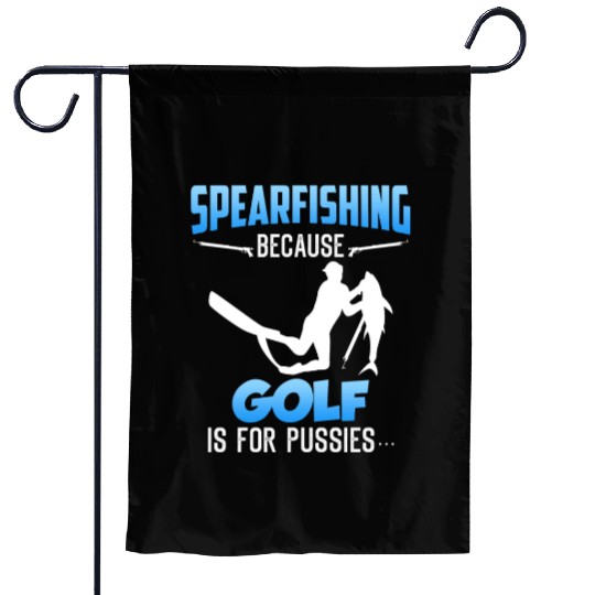 Spearfishing Because Golf is for Pussies Fish Hunt Garden Flags