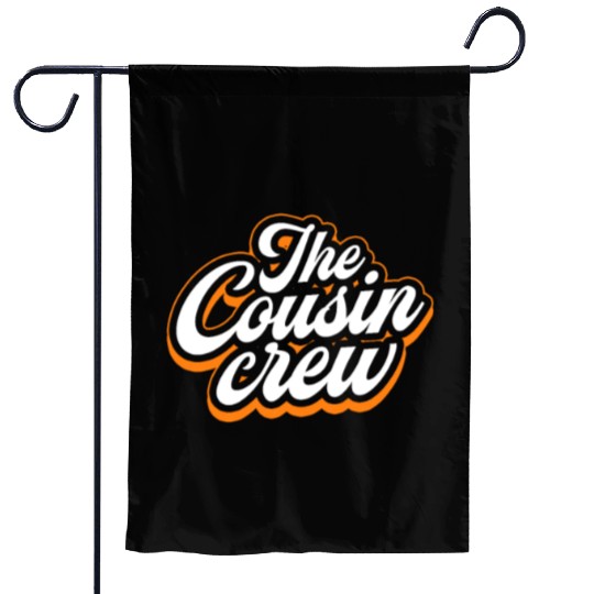 The Cousin Crew Garden Flags