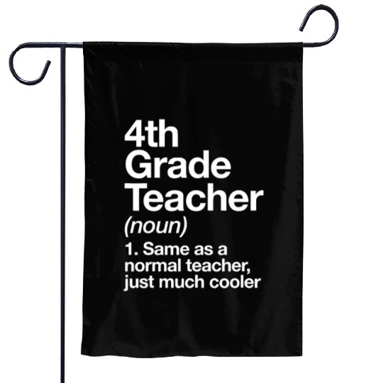 4th Grade Teacher Definition Funny Back To Schoolc Garden Flags