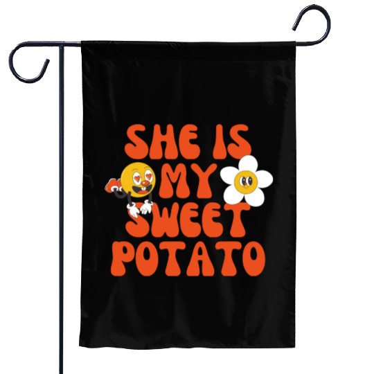 she is my sweet potato Garden Flags