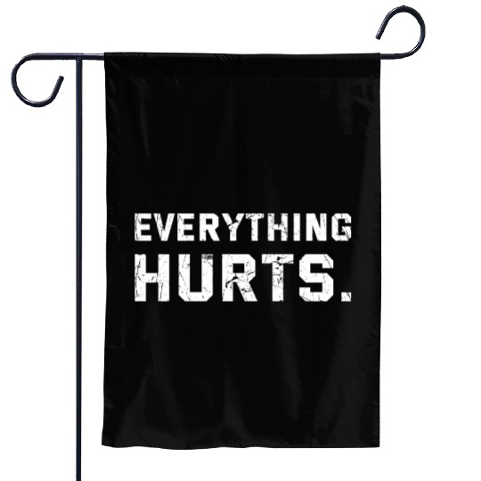 Workout Everything Hurts Gym Motivation Garden Flags