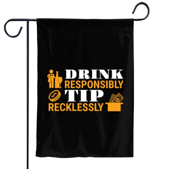 Drink Responsibly Tip Recklessly Funny Bartender Garden Flags