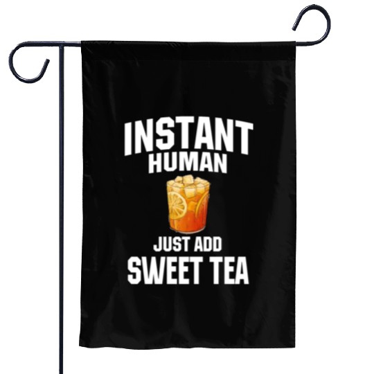 Instant Human Just Add Sweet Tea Garden Flags