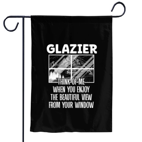 Glazier worker think of me glassworker glass Garden Flags