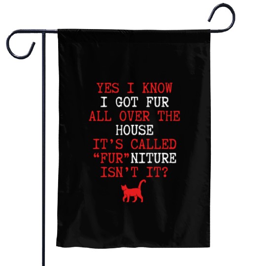 I got fur all over the house nostalgia cool Garden Flags