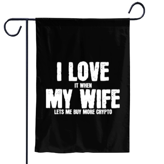 I love my wife to buy crypto summer gift Garden Flags