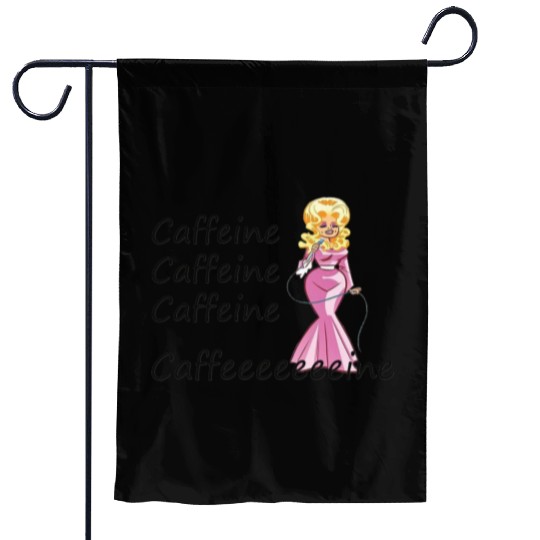 Dolly Parton fan; coffee drinker; caffeine Garden Flags