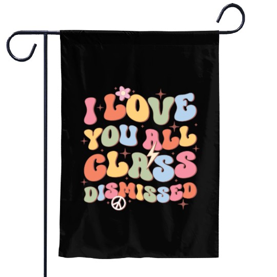 I Love You All Class Dismissed, Back To School Garden Flags
