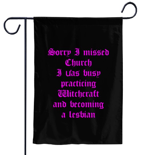 Sorry I Missed Church I Was Busy Practicing Witchc Garden Flags