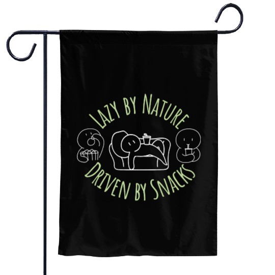 Lazy By Nature Driven By Snacks Garden Flags