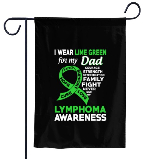 I Wear Lime Green For My Dad Lymphoma Awareness Garden Flags