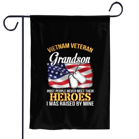 Vietnam Veteran Grandson People Never Meet Heroes Garden Flags