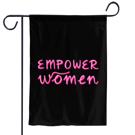 Empower Women - Women's Equality - Women's Day Garden Flags