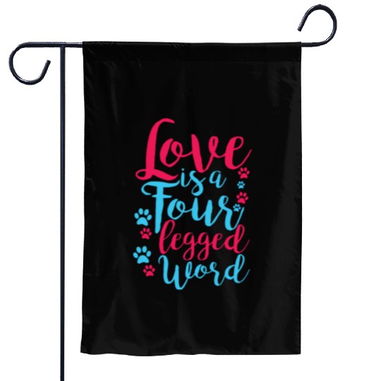 Love Is A Four Legged Word Pet Dog Lover Novelty Garden Flags