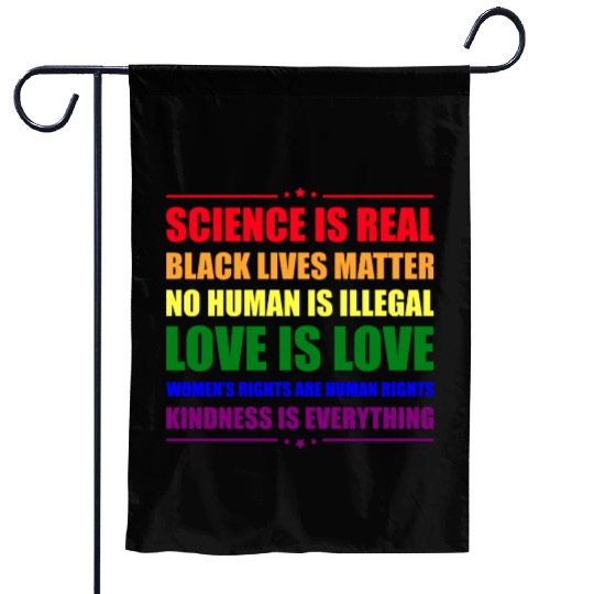 Science Is Real Kindness Is Everything Garden Flags
