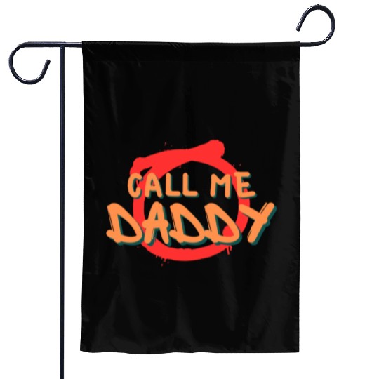 Call me daddy Garden Flags