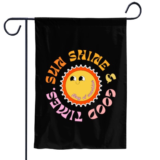 Sun Shine & Good Times Garden Flags