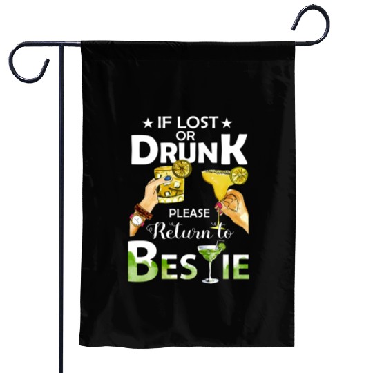 If Lost Or Drunk Please Return To Bestie Margarita Garden Flags