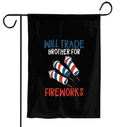 Will Trade Brother For Fireworks Funny 4th Of July Garden Flags