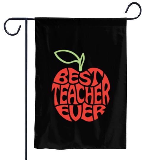 Best teacher ever Garden Flags