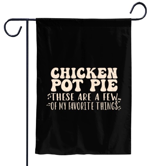 Chicken Pot Pie, My Favorite Things Garden Flags