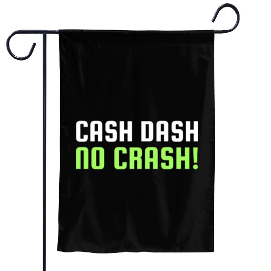 Cash Dash No Crash Garden Flags