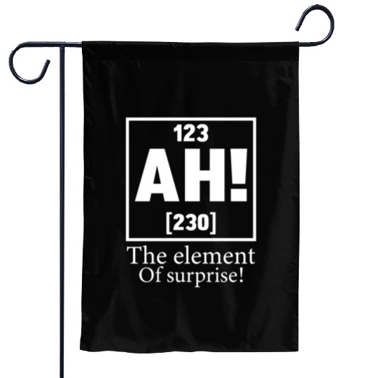 123 AH 230 THE ELEMENT OF SURPRISE Garden Flags