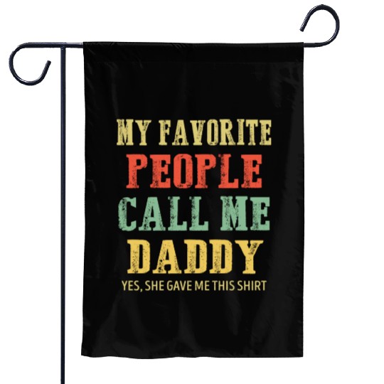 My Favorite People Call Me Daddy Vintage Garden Flags