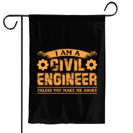 I Am A Civil Engineer Unless You Make Me Angry Garden Flags