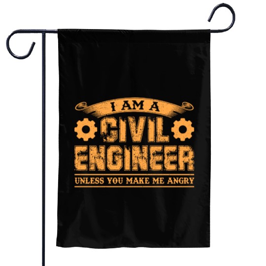 I Am A Civil Engineer Unless You Make Me Angry Garden Flags