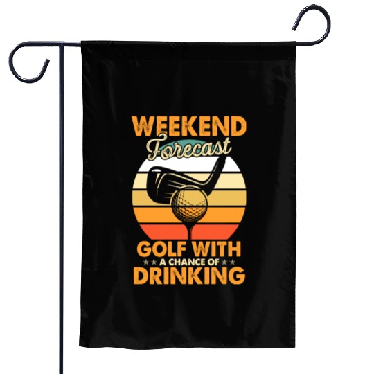 Weekend Forecast Golf With Drinking Chance Golf Garden Flags