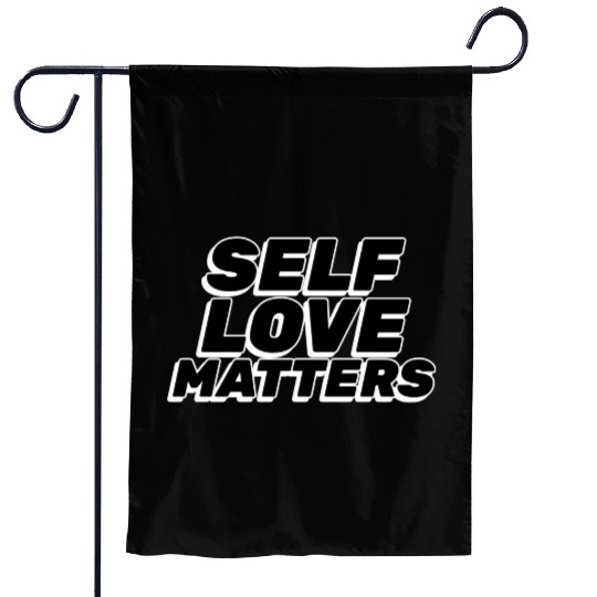 Self Love Matters Garden Flags