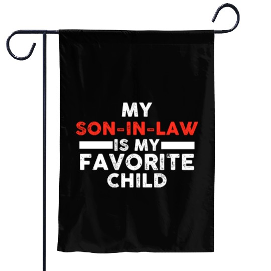 My Son In Law Is My Favorite Child Garden Flags