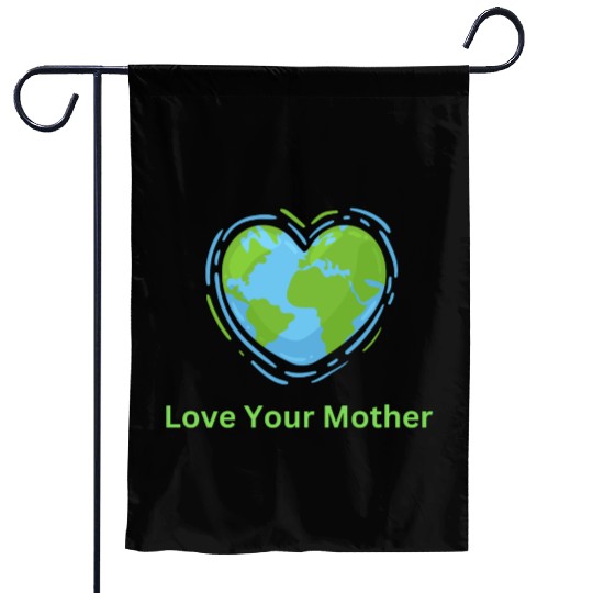Love Your Mother Earth Garden Flags