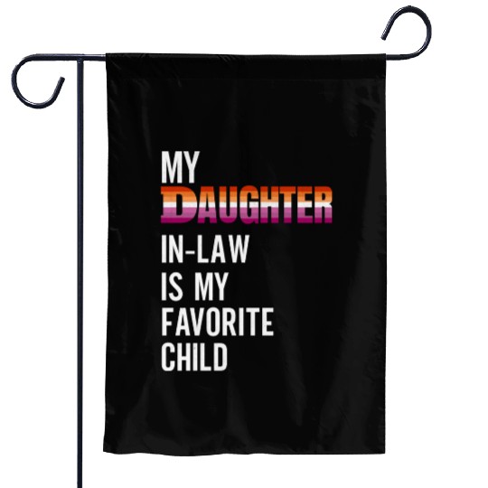 My Daughter In Law Is My Favorite Child Lesbian Garden Flags