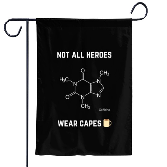 Not All Heroes Wear Capes Garden Flags