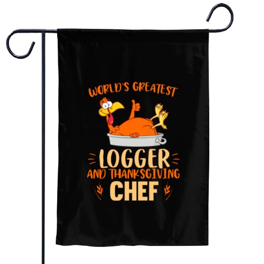 World Greatest Logger And Thanksgiving Garden Flags