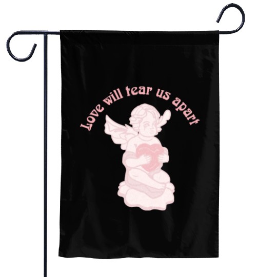 Love Will Tear Us Apart Garden Flags