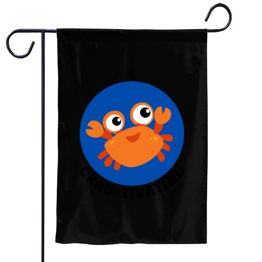 Crab Tivating Crab Pun Garden Flags