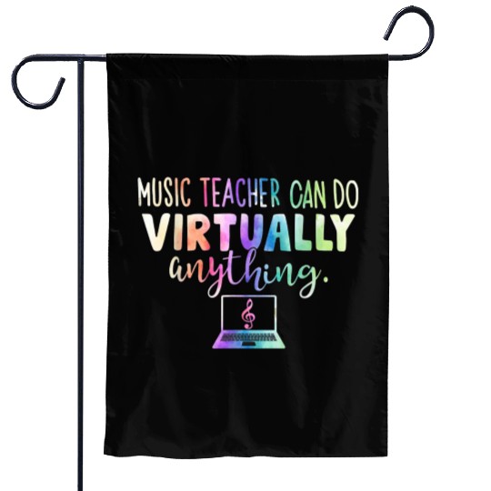 Music Teacher Can Do Virtually Anything Garden Flags