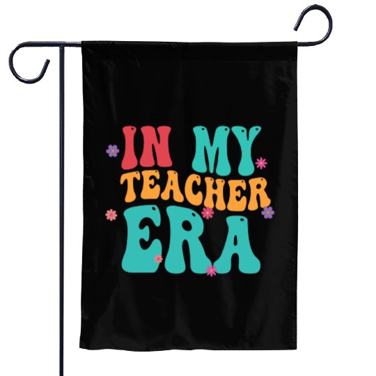 In My Teacher Era Garden Flags