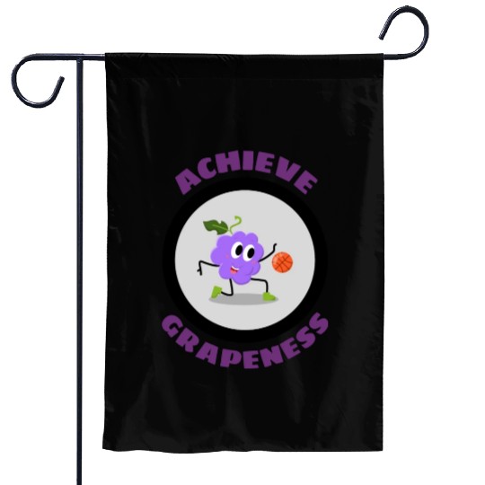 Achieve Grapeness Grape Pun Garden Flags