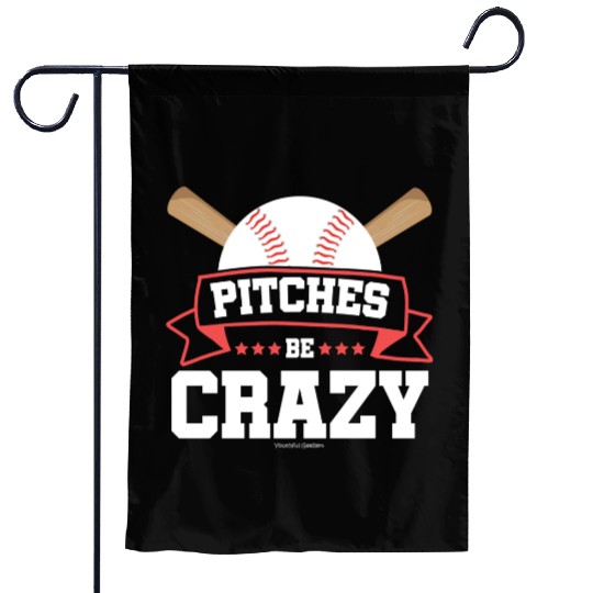 Pitches Be Crazy Baseball Lover Garden Flags
