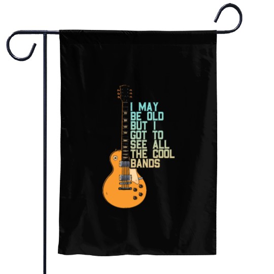 I May Be Old Music Band Lover Musician Guitarist Garden Flags