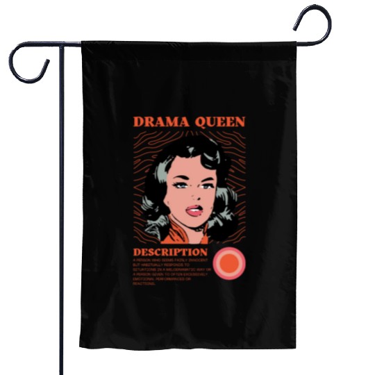 Drama Queen Description Garden Flags