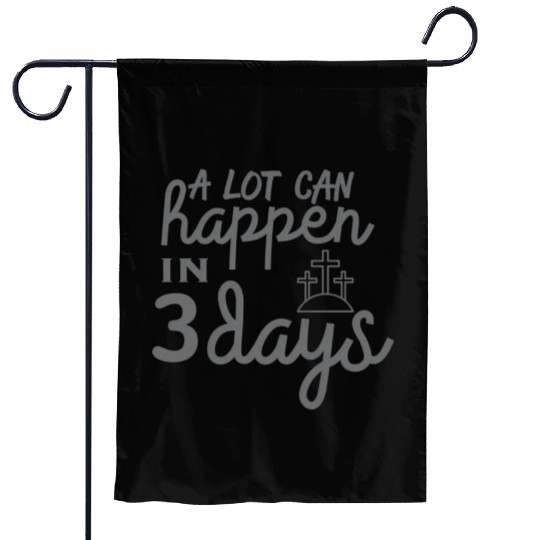 A Lot Can Happen In 3 Days Resurrection Easter Garden Flags