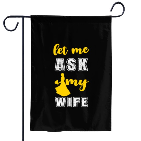 Let me ask my wife Garden Flags